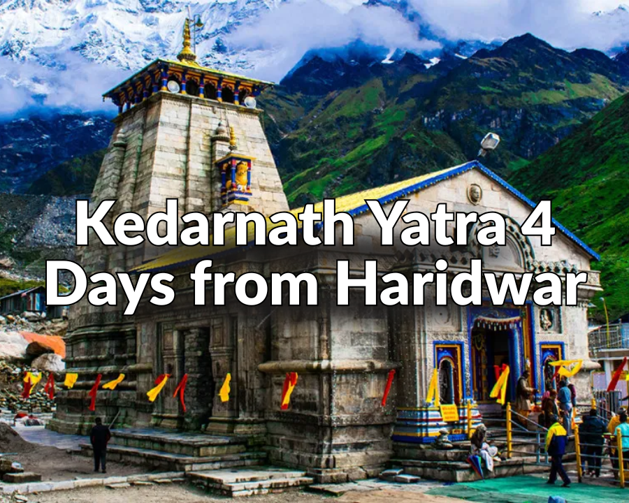 Kedarnath Yatra 4 Days from Haridwar